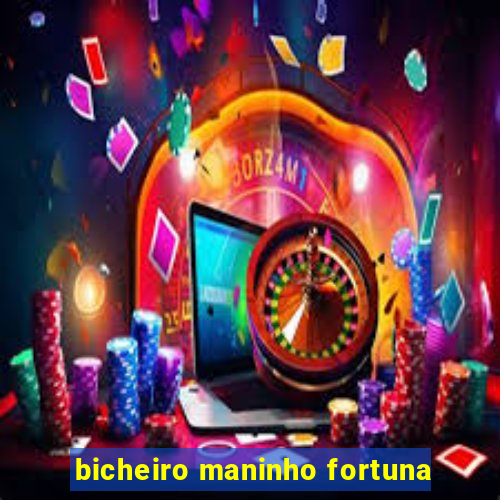 bicheiro maninho fortuna